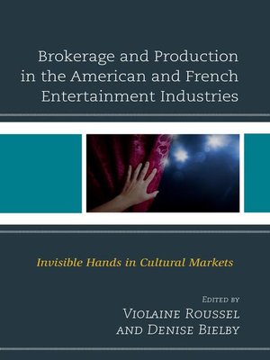 cover image of Brokerage and Production in the American and French Entertainment Industries